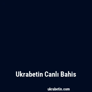 Ukrabetin Canlı Bahis